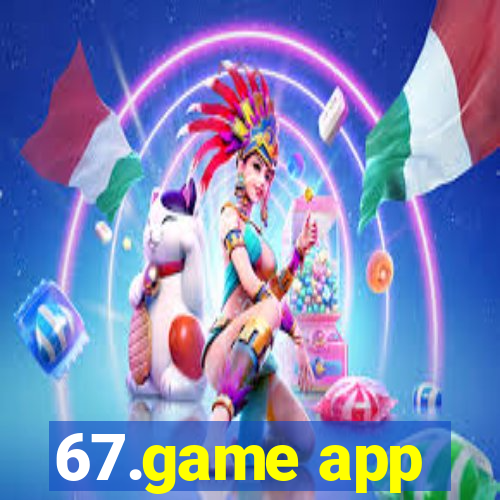 67.game app